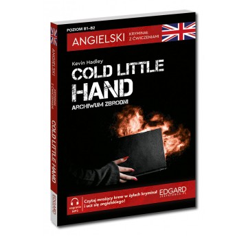 Angielski. Kryminał z ćwiczeniami. Cold Little Hand. Archiwum zbrodni