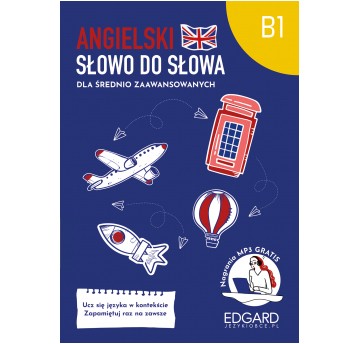 Angielski. Słowo do słowa. B1