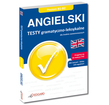 Angielski - Testy gramatyczno - leksykalne - B1-B2