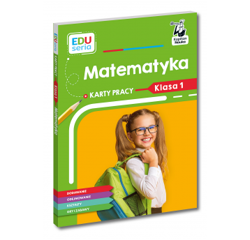 EDUseria. Matematyka. Karty pracy. Klasa 1.