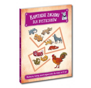 Kapitalne zagadki dla bystrzaków 6+ Wyd. II