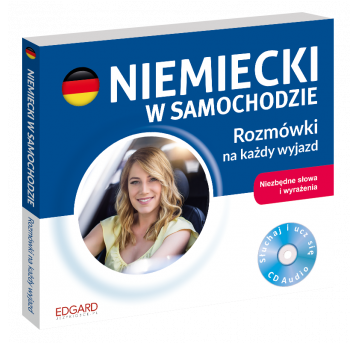 Niemiecki w samochodzie - Rozmówki na każdy wyjazd