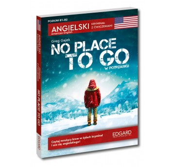 No Place to Go- Angielski. Kryminał z ćwicz. B1-B2