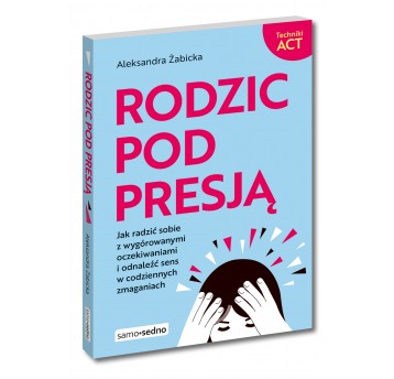 Samo Sedno - Rodzic pod presją