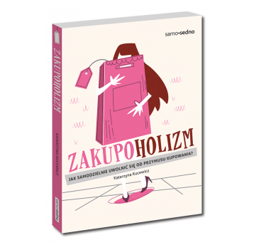 Samo Sedno - Zakupoholizm. Jak samodzielnie uwoln