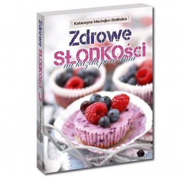 Samo Sedno - Zdrowe słodkości na każdą porę dnia